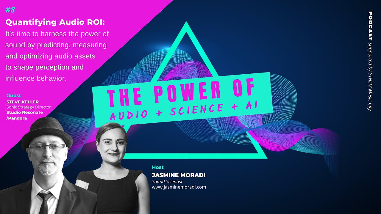 Quantifying Audio ROI - It's Time to Harness the Power of Sound by Predicting, Measuring, and Optimizing Audio Assets to Shape Perception and Influence Behavior. Steve Keller, Pandora