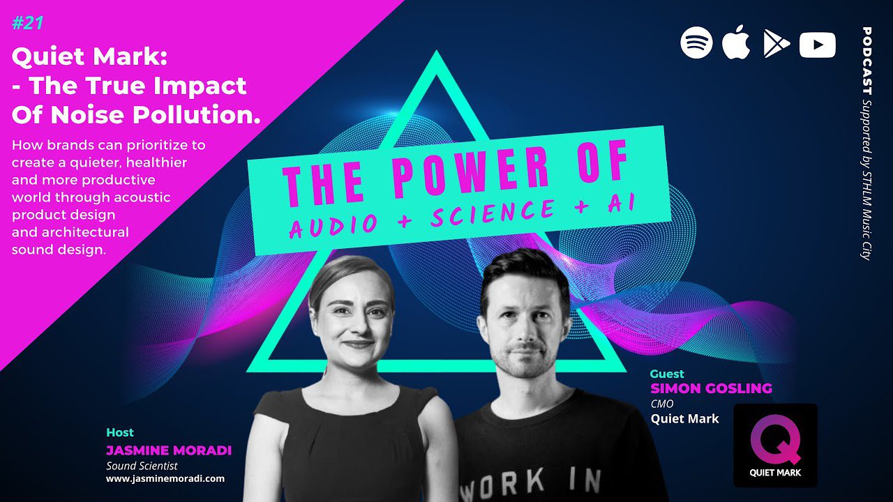 Quiet Mark - The True Impact Of Noise Pollution. How Brands can Prioritize to Create a Quieter, Healthier, and More Productive World through Acoustic and Architecture. Simon Gosling